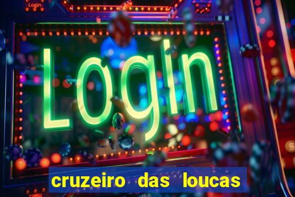 cruzeiro das loucas assistir gratis